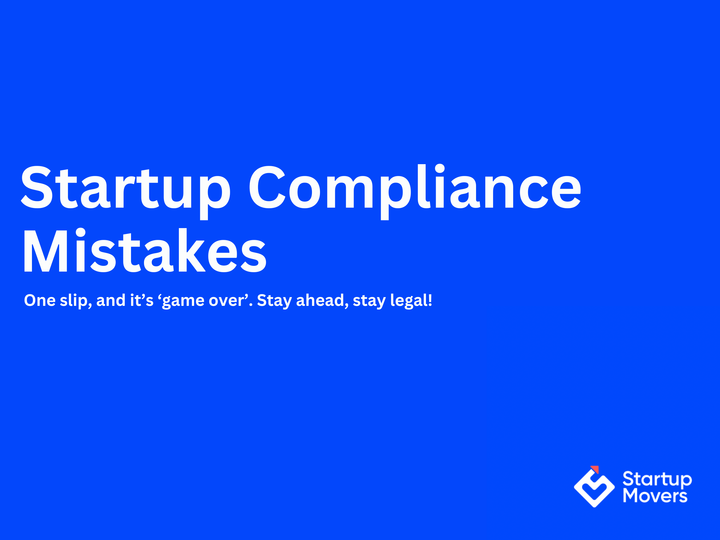 Common Startup Compliance Mistakes & How to Avoid Them