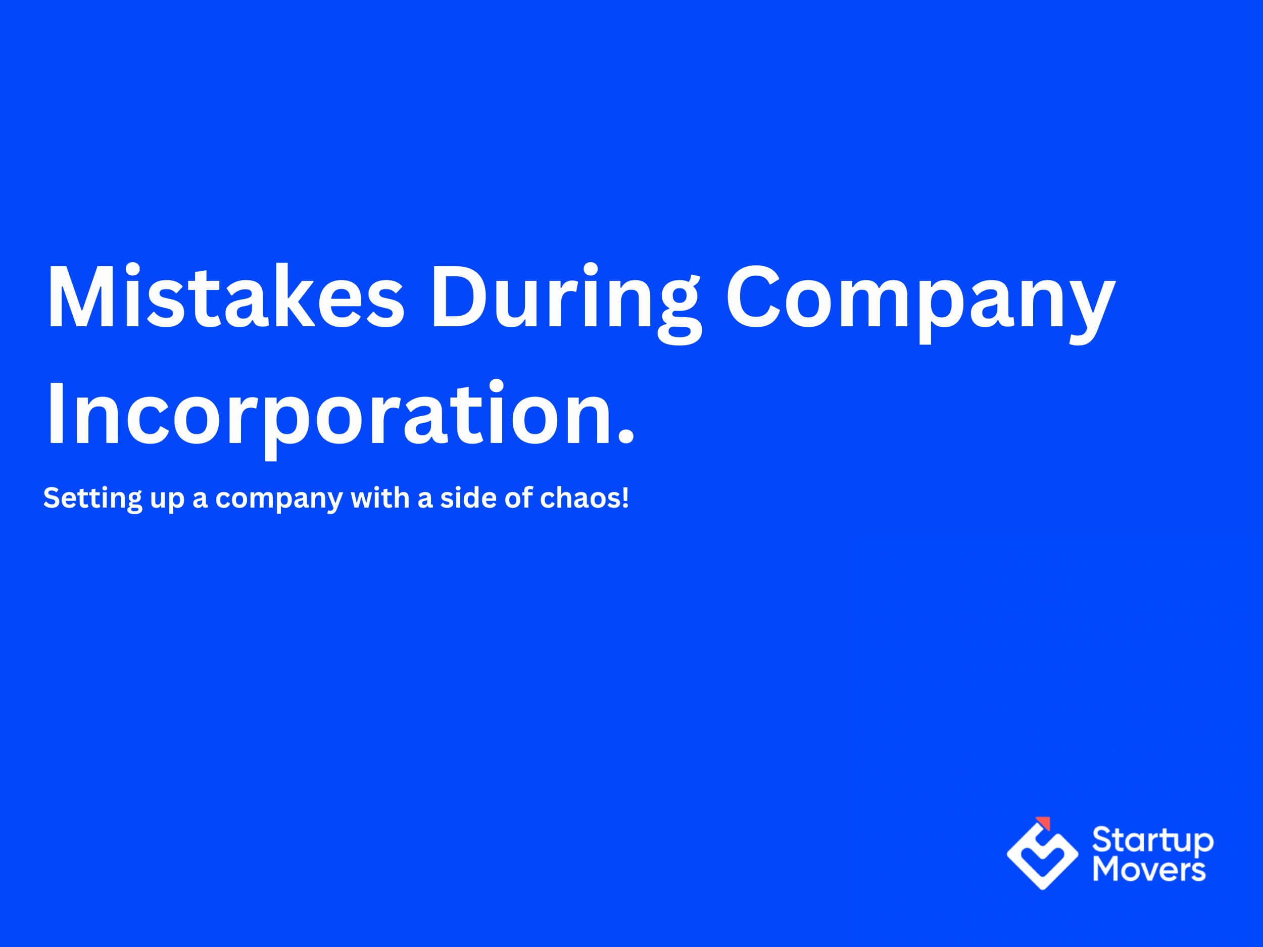 Common Mistakes to Avoid During Company Incorporation (And How to Fix Them!)